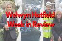 Catch up with the news over the past seven days with the Welwyn Hatfield Week in Review.